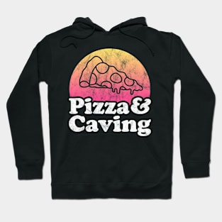 Pizza Lover Pizza and Caving Hoodie